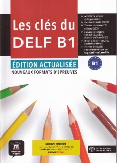 LES CLES DU NOUVEAU DELF B1 -EDITION ACTUALISEE HYBRIDE METHODE