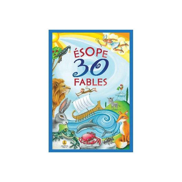 ΑΙΣΩΠΟΣ 30 ΜΥΘΟΙ (ΓΑΛΛΙΚΑ) Esope 30 Fables