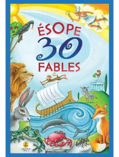 ΑΙΣΩΠΟΣ 30 ΜΥΘΟΙ (ΓΑΛΛΙΚΑ) Esope 30 Fables