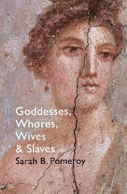 GODDESSES, WHORES, WIVES AND SAINTS PB
