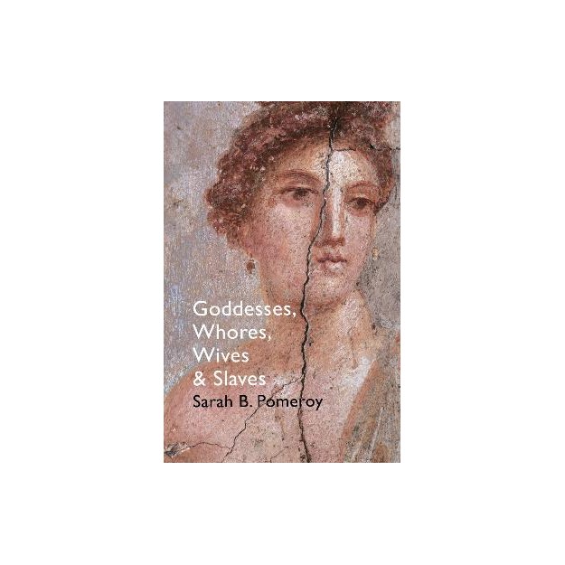 GODDESSES, WHORES, WIVES AND SAINTS PB