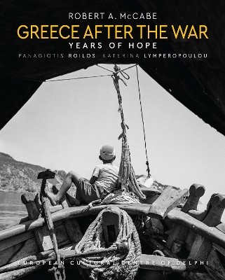 GREECE AFTER THE WAR : YEARS OF HOPE