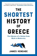 THE SHORTEST HISTORY OF GREECE : THE ODYSSEY OF A NATION FROM MYTH TO MODERNITY PB