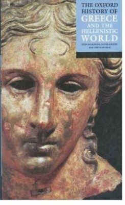 THE OXFORD HISTORY OF GREECE AND THE HELLENISTIC WORLD PB