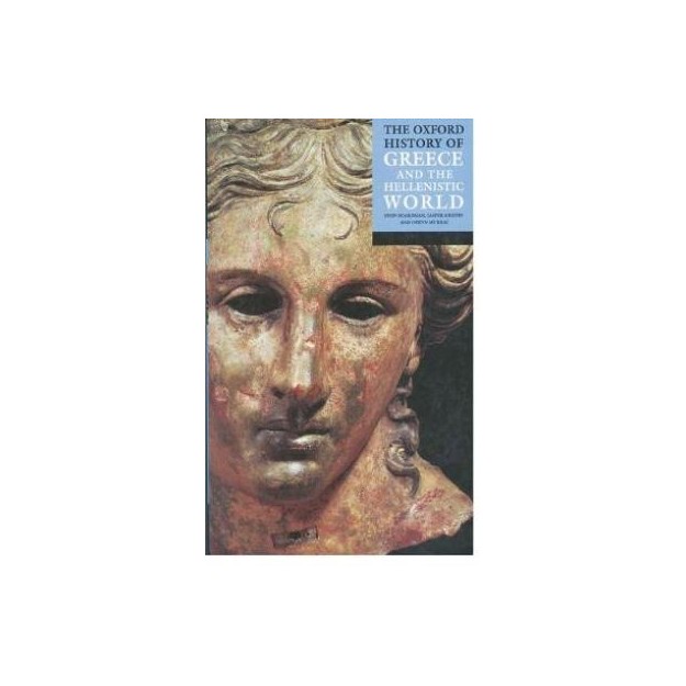 THE OXFORD HISTORY OF GREECE AND THE HELLENISTIC WORLD PB