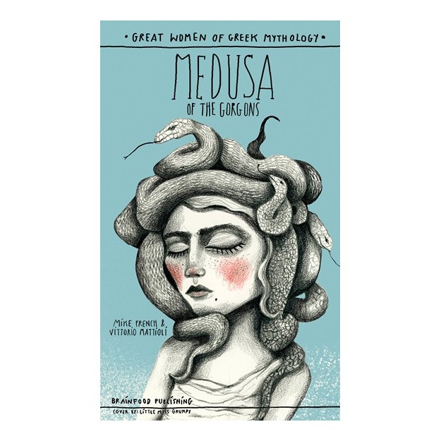 GREAT WOMEN OF GREEK MYTHOLOGY: MEDUSA OF THE GORGONS