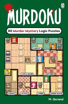 MURDOKU VOLUME 1: 80 MURDER MYSTERY LOGIC PUZZLES
