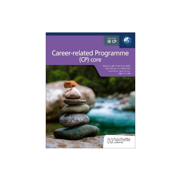 THE IB CAREER-RELATED PROGRAMME (CP) CORE