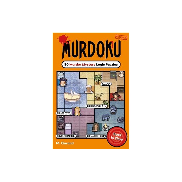 MURDOKU VOLUME 2: BACK IN TIME : 80 MURDER MYSTERY LOGIC PUZZLES
