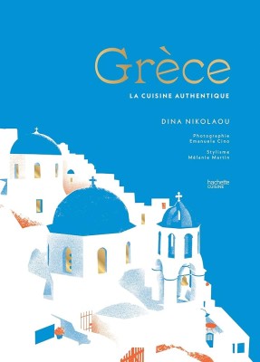 GRECE: LA CUISINE AUTHENTIQUE HC