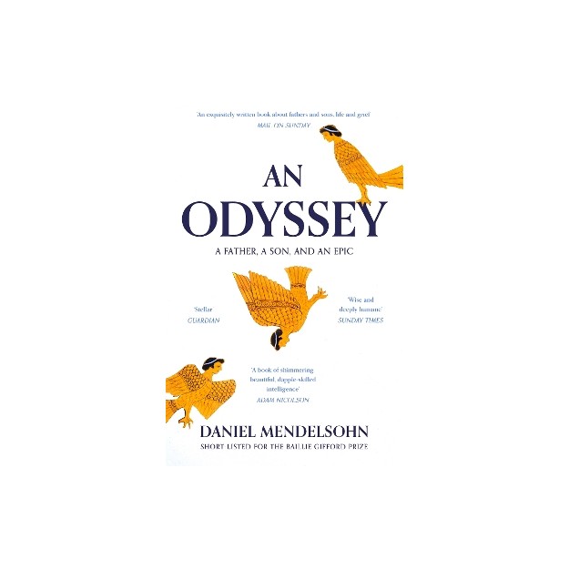 AN ODYSSEY : A FATHER, A SON AND AN EPIC PB
