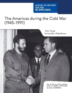 Access to History for the IB Diploma: The Americas during the Cold War (1945–1991) (Paper 3)
