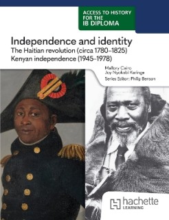 Access to History for the IB Diploma: Independence and identity - The Haitian revolution (c1780-1811