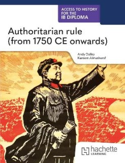 Access to History for the IB Diploma: Authoritarian rule (from 1750CE) (Paper 2)