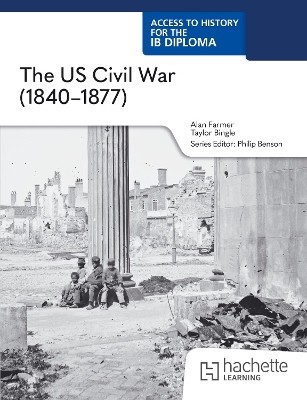 Access to History for the IB Diploma: The American Civil War (1840–1877) (Paper 3)