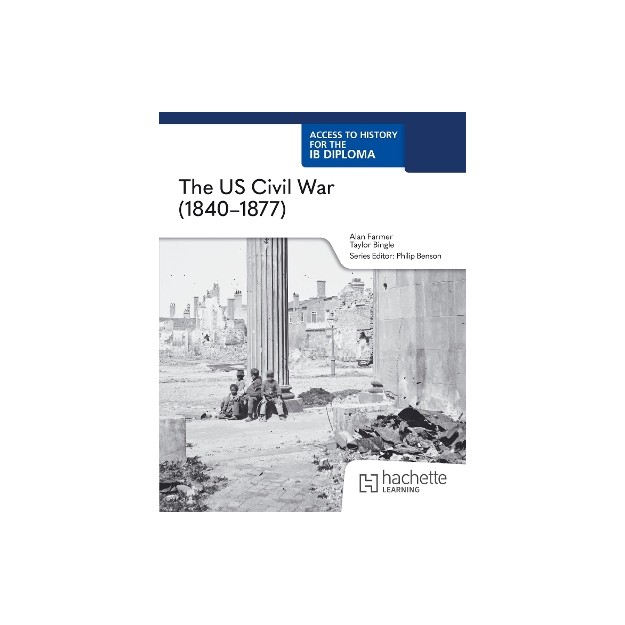 Access to History for the IB Diploma: The American Civil War (1840–1877) (Paper 3)