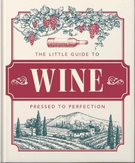 THE LITTLE BOOK OF WINE : IN VINO VERITAS HC