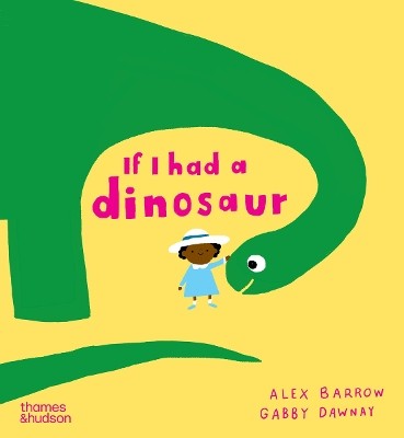 IF I HAD A DINOSAUR