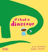 IF I HAD A DINOSAUR