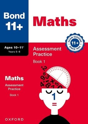 Bond 11+ Maths Assessment Practice Papers Age 10-11+ (Book 1) | for GL Assessment 2026 & other 11 pl