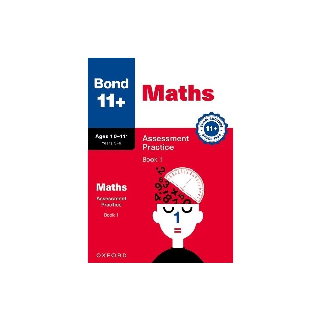 Bond 11+ Maths Assessment Practice Papers Age 10-11+ (Book 1) | for GL Assessment 2026 & other 11 pl