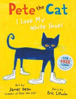 PETE THE CAT I LOVE MY WHITE SHOES  PB