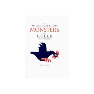 THE MISUNDERSTOOD MONSTERS OF GREEK MYTHOLOGY
