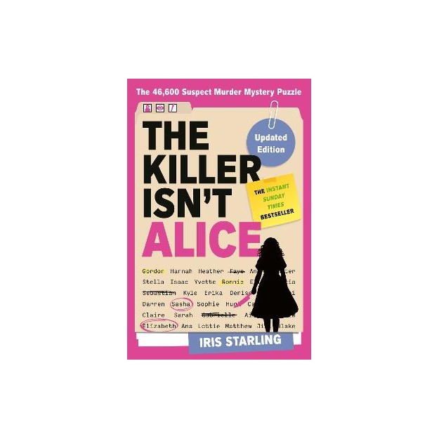 THE KILLER ISNT ALICE : THE 46,600 SUSPECT MURDER MYSTERY PUZZLE