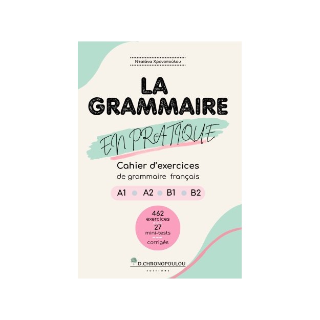 LA GRAMMAIRE EN PRATIQUE A1-B2