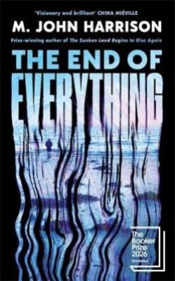 THE END OF EVERYTHING * SHORTLISTED THE BOOKER PRIZE 2026* TPB