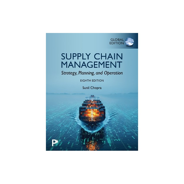 SUPPLY CHAIN MANAGEMENT: STRATEGY, PLANNING, AND OPERATION, GLOBAL EDITION