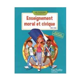 LES DOSSIERS HACHETTE ENSEIGNEMENT MORAL ET CIVIQUE CM1 CM2