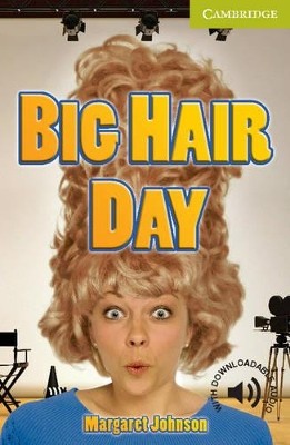 CER STARTER: BIG HAIR DAY (+ DOWNLOADABLE AUDIO) PB