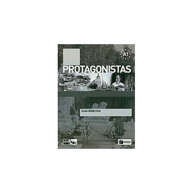 PROTAGONISTAS A1 GUIA DIDACTICA