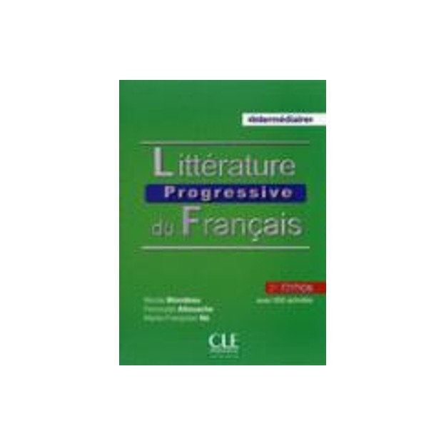 LITTERATURE PROGRESSIVE DU FRANCAIS INTERMEDIAIRE METHODE (+ AUDIO CD) AVEC 650 ACTIVITES 2ND ED