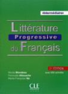 LITTERATURE PROGRESSIVE DU FRANCAIS INTERMEDIAIRE METHODE (+ AUDIO CD) AVEC 650 ACTIVITES 2ND ED