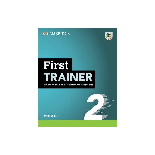 CAMBRIDGE ENGLISH FIRST TRAINER 2 (+ DOWNLOADABLE AUDIO + EBOOK) WO/A
