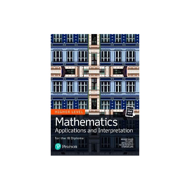 MATHEMATICS APPLICATIONS AND INTERPRETATION FOR THE IB DIPLOMA HL