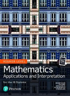 MATHEMATICS APPLICATIONS AND INTERPRETATION FOR THE IB DIPLOMA HL