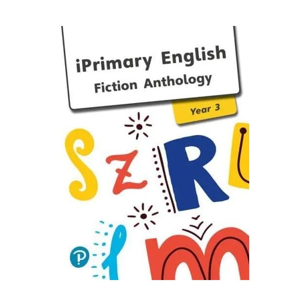 IPRIMARY ENGLISH FICTION ANTHOLOGY YEAR 3