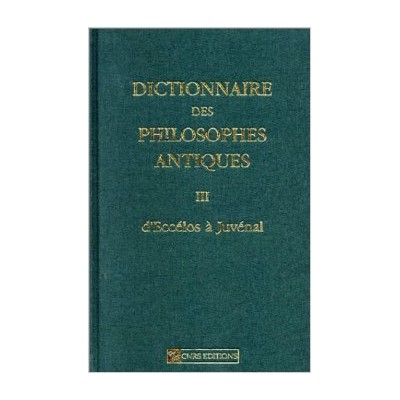 DICTIONNAIRE DES PHILOSOPHES ANTIQUES III