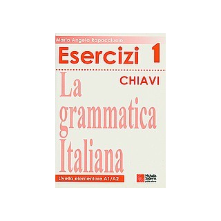 LA GRAMMATICA ITALIANA ESERCIZI 1 CHIAVI 2ND ED