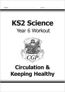 KS2 SCIENCE YEAR SIX WORKOUT: CIRCULATION   KEEPING HEALTHY