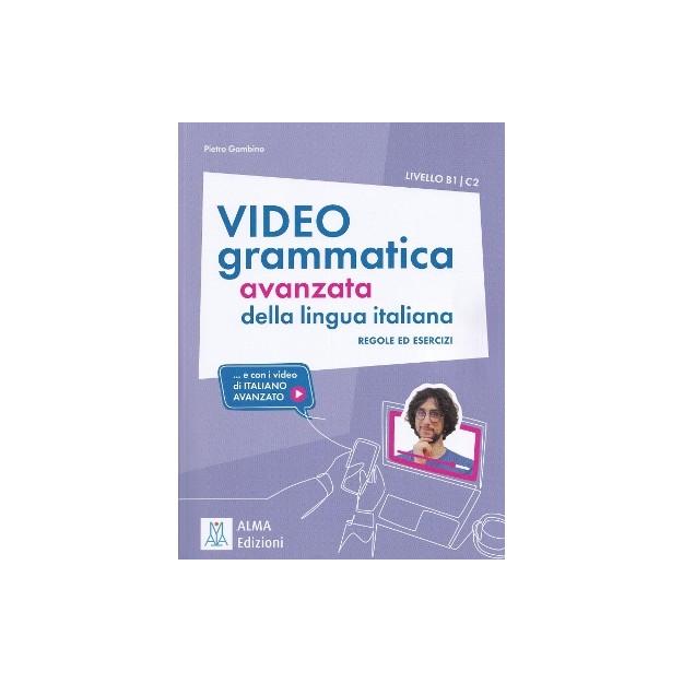 VIDEOGRAMMATICA DELLA LINGUA ITALIANA REGOLE ED ESERCIZI B1-C2 STUDENTE