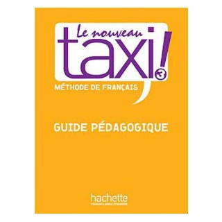 LE NOUVEAU TAXI! 3 B1 GUIDE PEDAGOGIQUE
