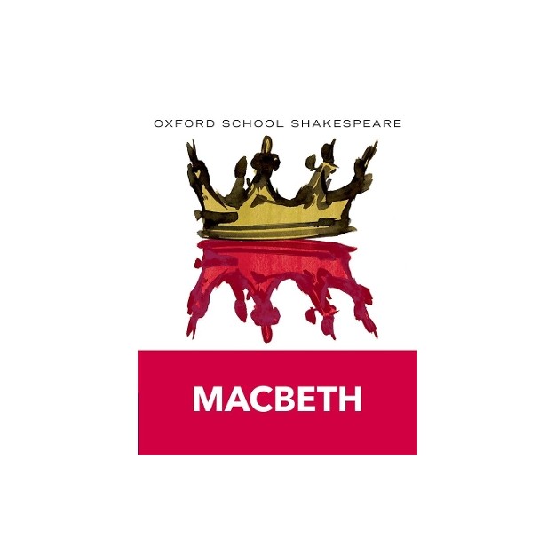 OXFORD SCHOOL SHAKESPEAR : MACBETH