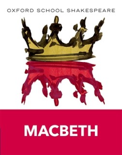 OXFORD SCHOOL SHAKESPEAR : MACBETH