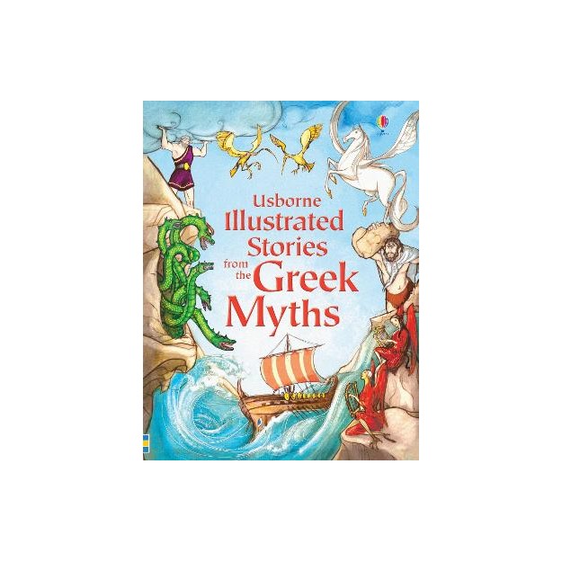 USBORNE : ILLUSTRATED STORIES FROM THE GREEK MYTHS HC