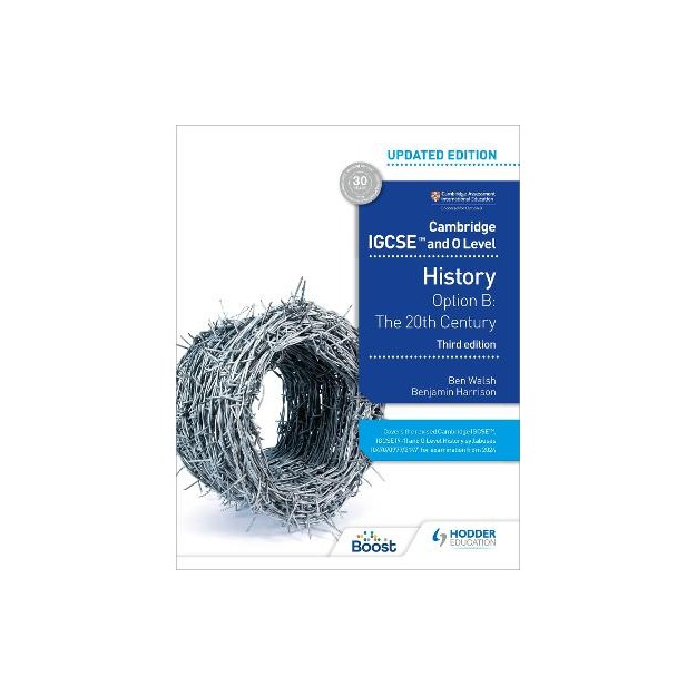 CAMBRIDGE IGCSE AND O LEVEL HISTORY: OPTION B: THE 20TH CENTURY