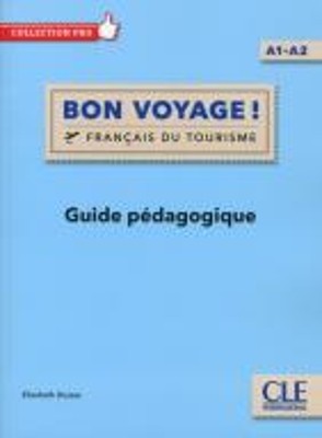 BON VOYAGE! FRANCAIS DU TOURISME A1-A2 PROFESSEUR